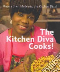 The Kitchen Diva Cooks! libro in lingua di Medearis Angela Shelf