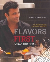 Flavors First libro in lingua di Khanna Vikas, Ramsay Gordon (FRW)