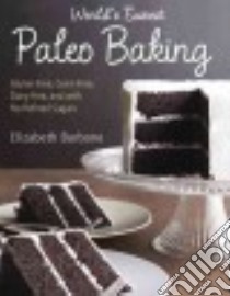 World’s Easiest Paleo Baking libro in lingua di Barbone Elizabeth