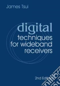 Digital Techniques for Wideband Receivers libro in lingua di Tsui James Bao-Yen