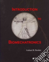 Introduction to Biomechatronics libro in lingua di Brooker Graham