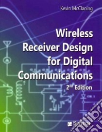 Wireless Receiver Design for Digital Communications libro in lingua di McClaning Kevin