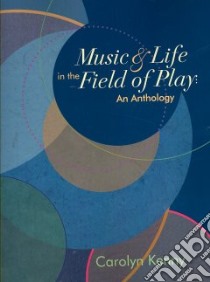 Music & Life in The Field of Play libro in lingua di Kenny Carolyn