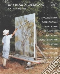 Why Draw a Landscape? libro in lingua di Brown Kathan
