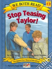 Stop Teasing Taylor! libro in lingua di Carson Jana, Treatner Meryl (ILT)