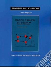 Problems & Solutions to Accompany Chang's Physical Chemistry for the Chemical & Biological Sciences libro in lingua di Marshall Mark
