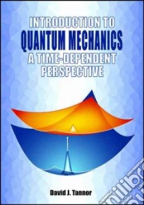 Introduction to Quantum Mechanics libro in lingua di David Tannor