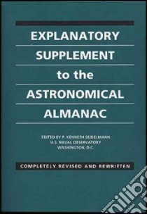 Explanatory Supplement to the Astronomical Almanac libro in lingua di Seidelmann P. Kenneth (EDT)