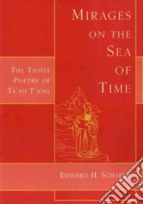 Mirages on the Sea of Time libro in lingua di Schafer Edward H.