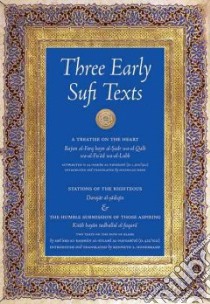 Three Early Sufi Texts libro in lingua di Al-sulami Abu Abd Al-rahman, Heer Nicholas (TRN), Honerkamp Kenneth L. (TRN)
