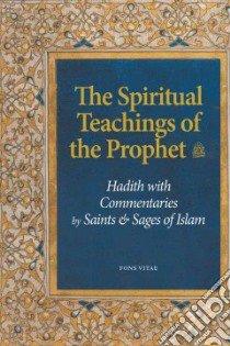 The Spiritual Teachings of the Prophet libro in lingua di Chouiref Tayeb, Lohja Edin Q. (TRN), Casewit Fatima Jane (EDT)