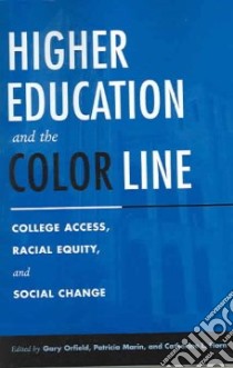 Higher Education And The Color Line libro in lingua di Orfield Gary (EDT), Marin Patricia (EDT), Horn Catherine L. (EDT)