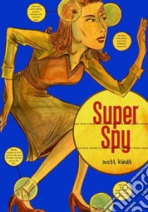 Super Spy libro in lingua di Kindt Matt
