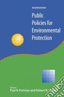 Public Policies for Environmental Protection libro in lingua di Portney Paul R. (EDT), Stavins Robert N. (EDT)