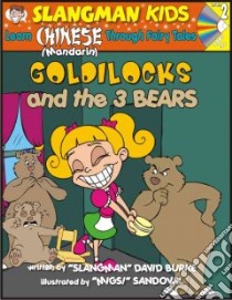Learn Mandarin Chinese Through Fairy Tales Goldilocks and the Three Bears Level 2 libro in lingua di Burke David