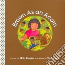 Brown As An Acorn libro in lingua di Dingles Molly, Velez Walter (ILT)