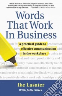 Words That Work in Business libro in lingua di Lasater Ike, Stiles Julie
