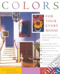 Colors for Your Every Mood libro in lingua di Eiseman Leatrice