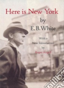 Here is New York libro in lingua di White E. B., Angell Roger (INT)