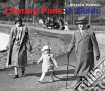 Literary Paris libro in lingua di Powell Jessica