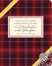 Civilized Shopper's Guide to Edinburgh and Glasgow libro in lingua di June Skinner Sawyers