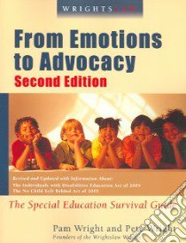 Wrightslaw From Emotions to Advocacy libro in lingua di Wright Peter W. D., Wright Pamela Darr