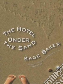 The Hotel Under the Sand libro in lingua di Baker Kage, Law Stephanie Pui-mun (ILT)
