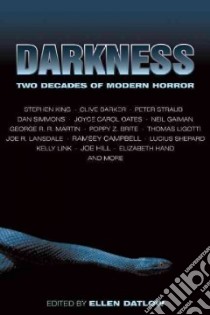 Darkness libro in lingua di Datlow Ellen (EDT), King Stephen, Barker Clive, Straub Peter, Simmons Dan (COL)