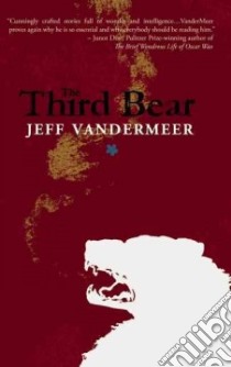 The Third Bear libro in lingua di Vandermeer Jeff