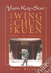 Yuen Kay-San Wing Chun Kuen libro in lingua di Ritchie Rene