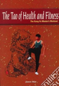 The Tao of Health and Fitness libro in lingua di Miao Jiawen