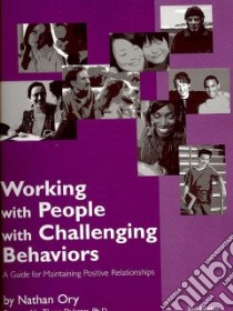 Working With People With Challenging Behaviors libro in lingua di Ory Nathan, Dykstra Thane Ph.D. (FRW)