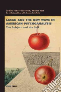 Lacan and the New Wave in American Psychoanalysis libro in lingua di Gurewich Judith Feher (EDT), Tort Michel (EDT), Fairfield Susan (EDT)