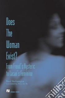 Does the Woman Exist? libro in lingua di Verhaeghe Paul