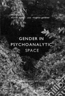 Gender in Psychoanalytic Space libro in lingua di Dimen Muriel (EDT), Goldner Virginia (EDT)