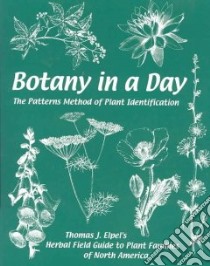 Botany in a Day libro in lingua di Elpel Thomas J.