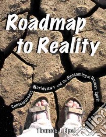 Roadmap to Reality libro in lingua di Elpel Thomas J., Andrich Bonnie (ILT)