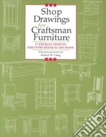 Shop Drawings for Craftsman Furniture libro in lingua di Lang Robert W.