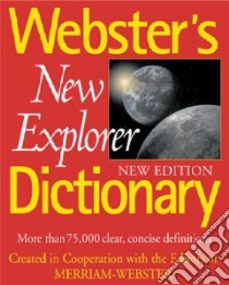 Webster's New Explorer Dictionary libro in lingua di Merriam-Webster (EDT)