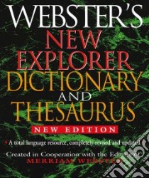 Webster's New Explorer Dictionary And Thesaurus libro in lingua di Merriam-Webster (EDT)
