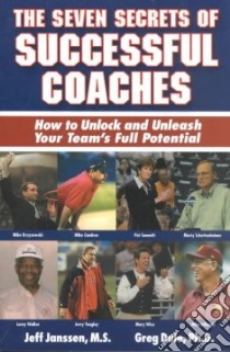 The Seven Secrets of Successful Coaches libro in lingua di Janssen Jeff, Dale Gregory A.
