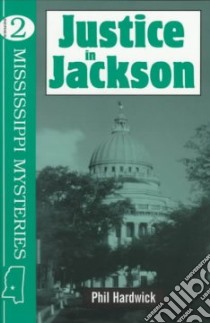 Justice in Jackson libro in lingua di Hardwick Phil