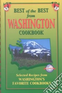 Best of the Best from Washington Cookbook libro in lingua di McKee Gwen (EDT), Moseley Barbara (EDT)
