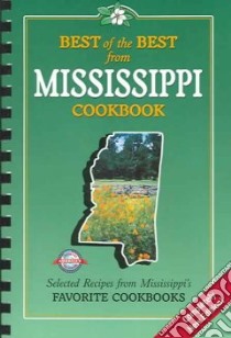 Best of the Best from Mississippi Cookbook libro in lingua di McKee Gwen (EDT), Moseley Barbara (EDT), England Tupper (ILT)