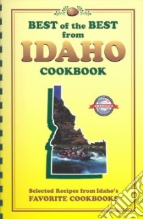 Best of the Best from Idaho Cookbook libro in lingua di McKee Gwen (EDT), Moseley Barbara (EDT)