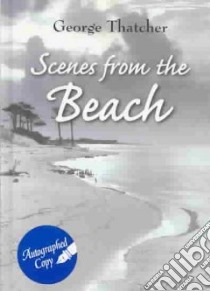 Scenes from the Beach libro in lingua di Thatcher George