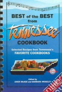The Best of the Best from Tennessee Cookbook libro in lingua di McKee Gwen (EDT), Moseley Barbara (EDT), England Tupper (ILT)