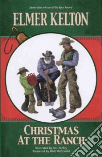 Christmas at the Ranch libro in lingua di Kelton Elmer, Zachry H. C. (ILT)