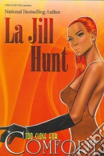Too Close for Comfort libro in lingua di Hunt La Jill