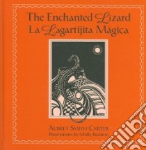 The Enchanted Lizard/la Lagartijita Magica libro in lingua di Carter Aubrey Smith, Branton Molly (ILT)
